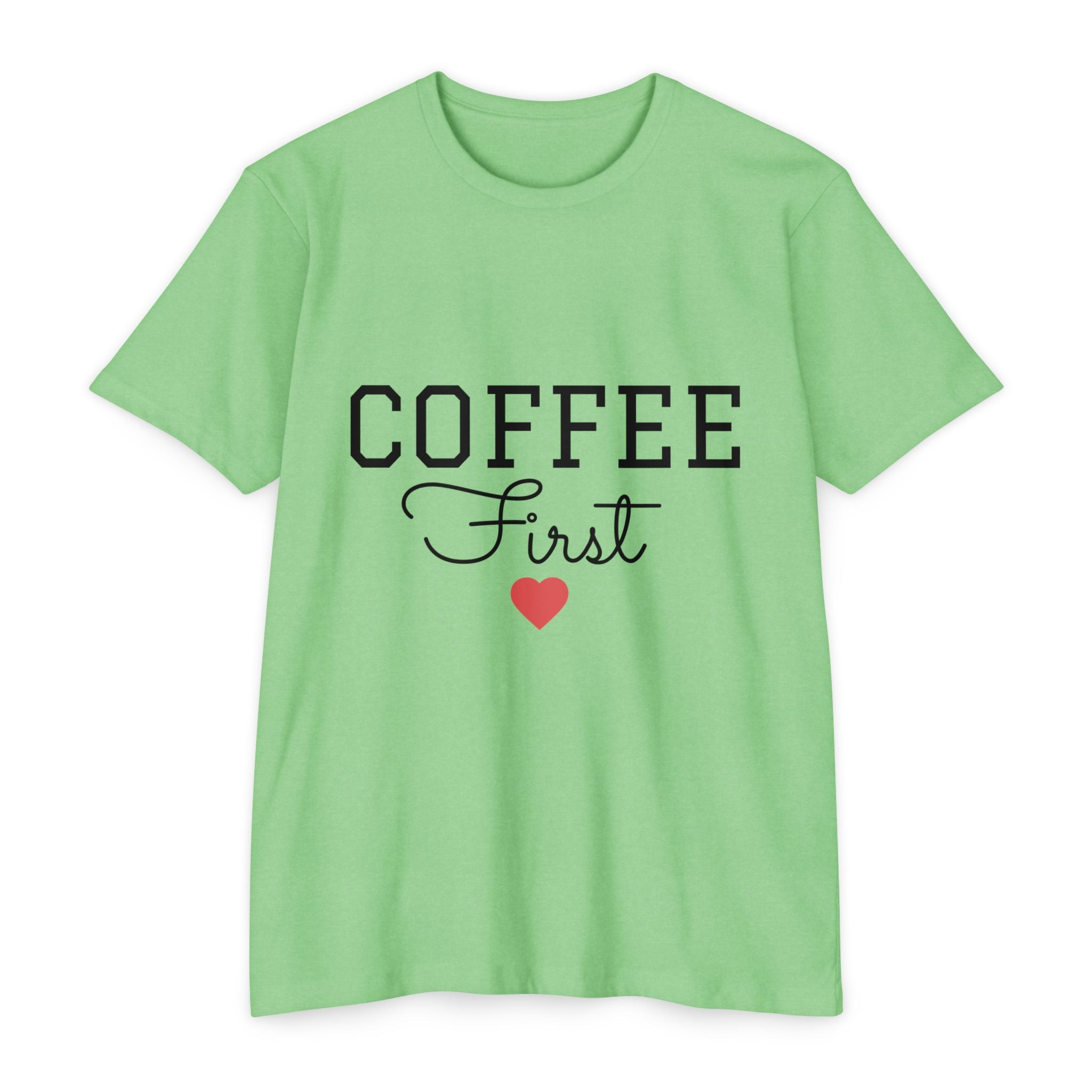 Coffee First T-Shirt