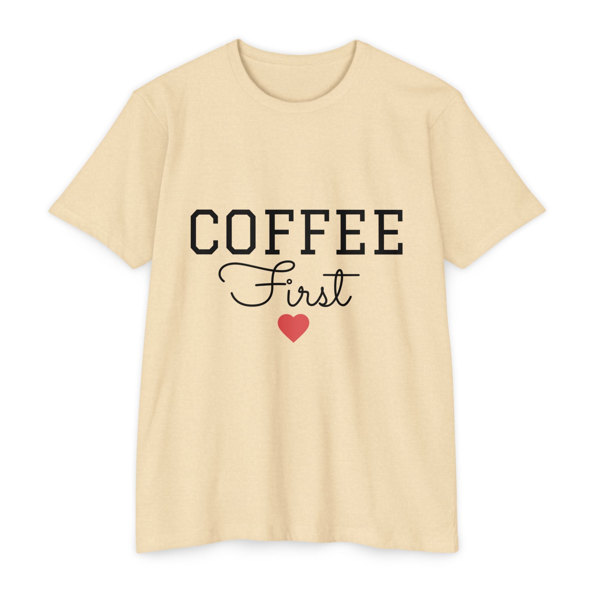 Coffee First T-Shirt