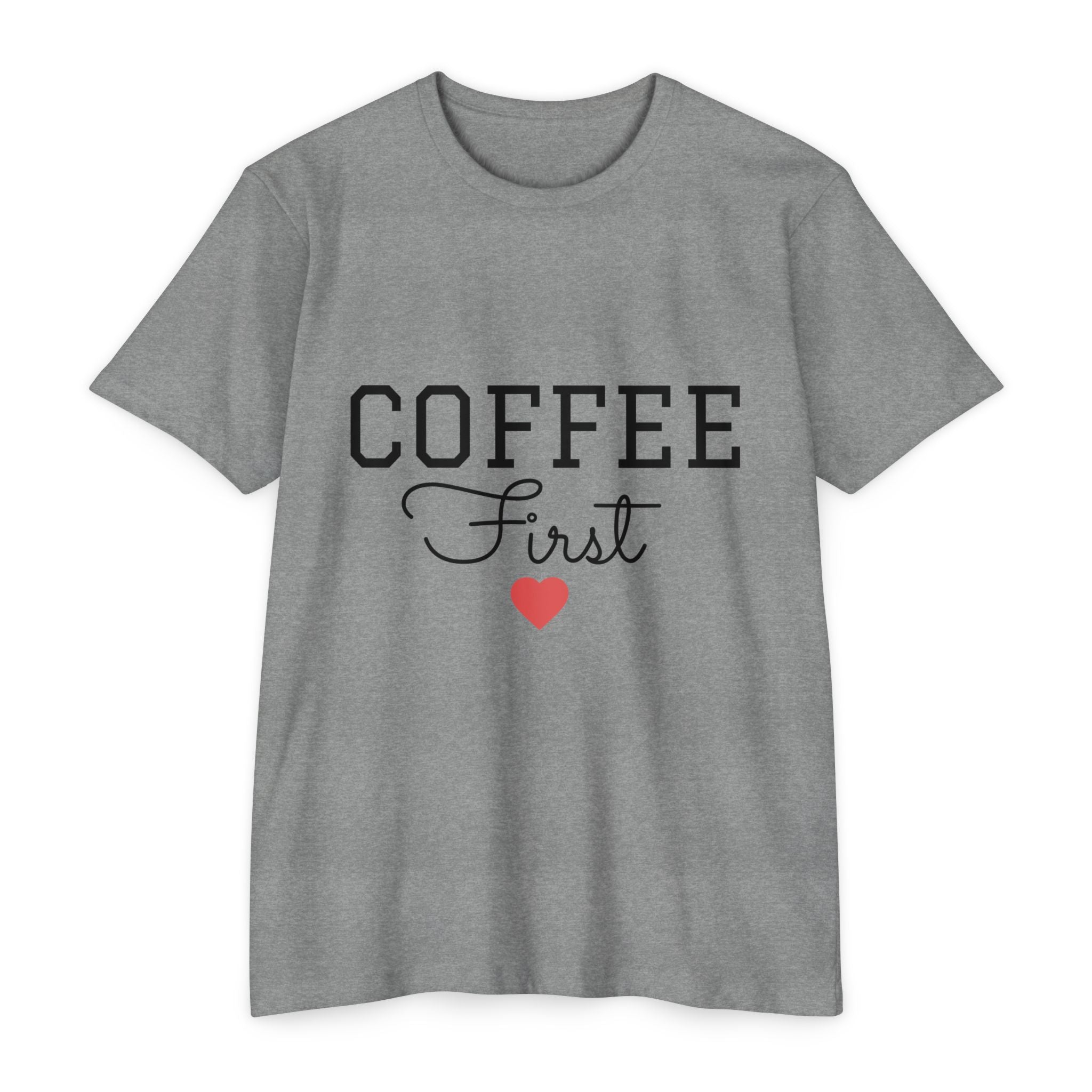 Coffee First T-Shirt