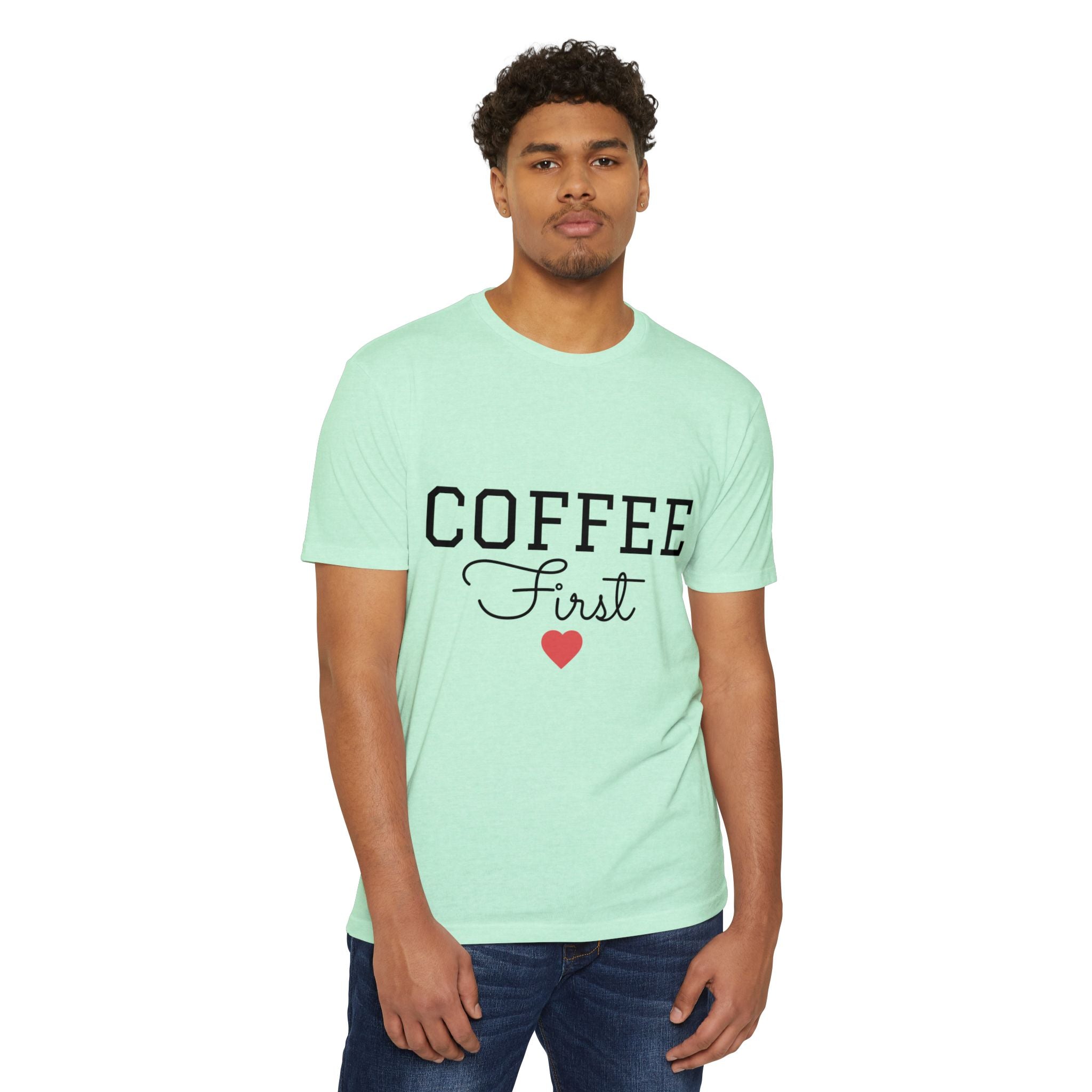 Coffee First T-Shirt