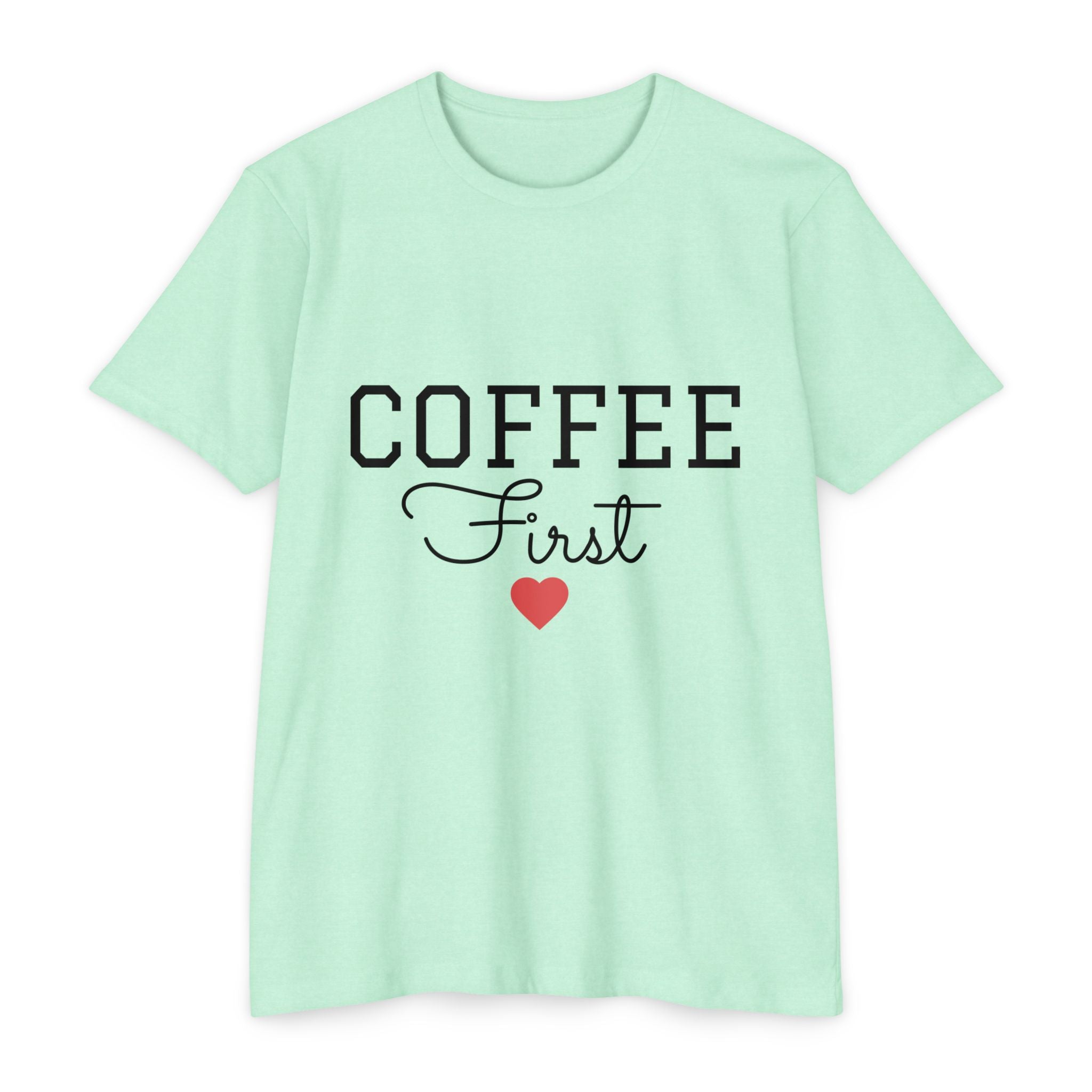 Coffee First T-Shirt